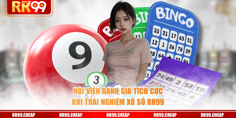 Hội viên đánh giá tích cực khi trải nghiệm Xổ Số RR99